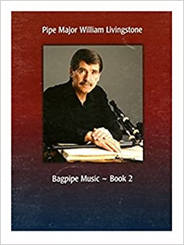 Bagpipe Music Book 2 by Pipe Major William Livingstone
